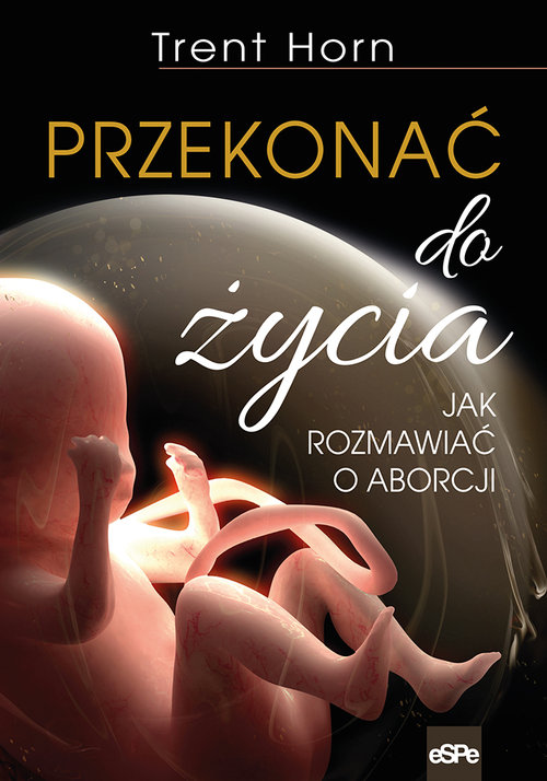 Image of Przekonać do życia Jak rozmawiać o aborcji