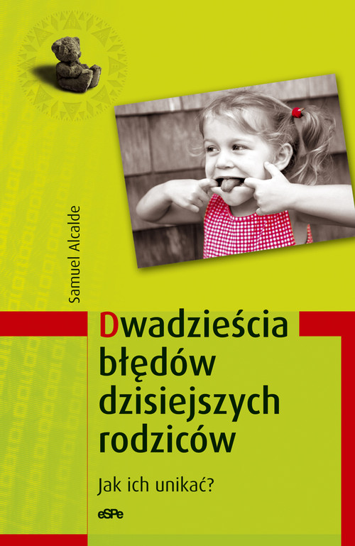 Image of Dwadzieścia błędów dzisiejszych rodziców Jak ich unikać?