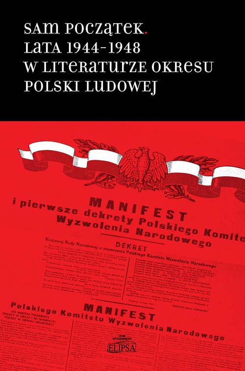 Image of Sam początek Lata 1944-1948 w literaturze okresu Polski Ludowej