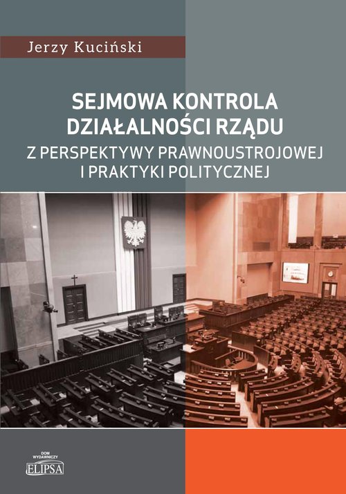 Image of Sejmowa kontrola działalności rządu z perspektywy prawnoustrojowej i praktyki politycznej