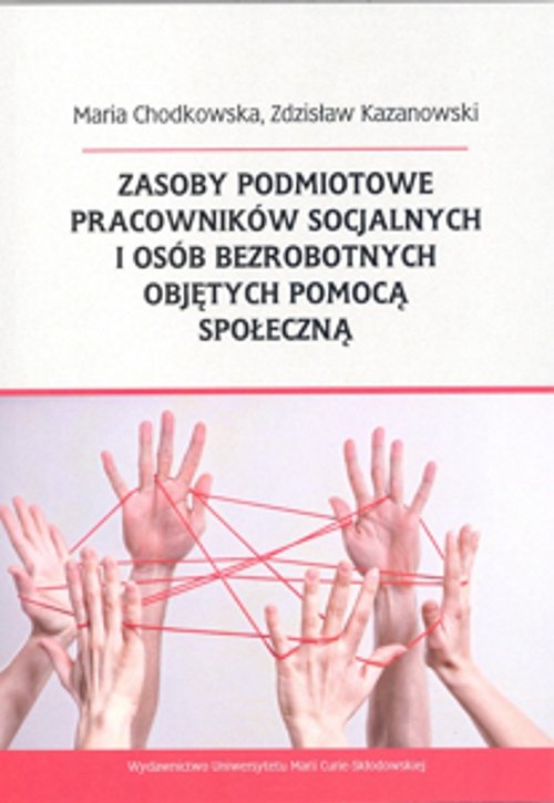 Image of Zasoby podmiotowe pracowników socjalnych i osób bezrobotnych objętych pomocą społeczną