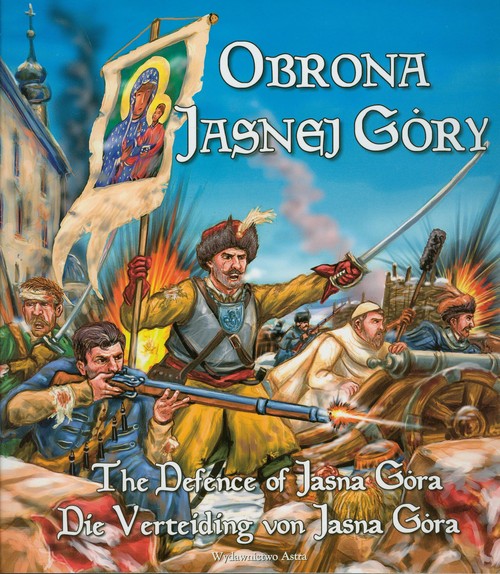 Image of Obrona Jasnej Góry The defence of Jasna Góra Die Verteinding von Jasna Góra