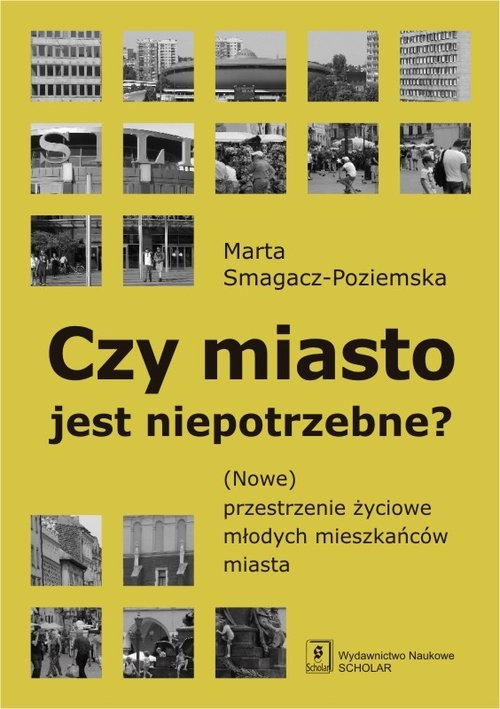 Image of Czy miasto jest niepotrzebne? (Nowe) przestrzenie życiowe młodych mieszkańców miasta