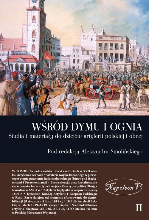 Image of Wśród dymu i ognia Studia i materiały do dziejów artylerii polskiej i obcej Tom 2
