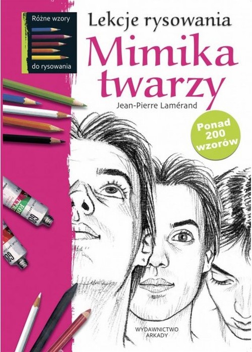 Image of Lekcje rysowania Mimika twarzy ponad 200 wzorów