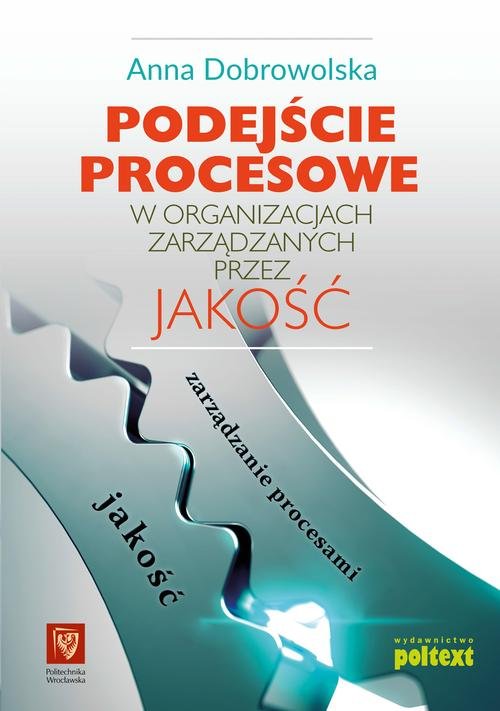 Image of Podejście procesowe w organizacjach zarządzanych przez jakość