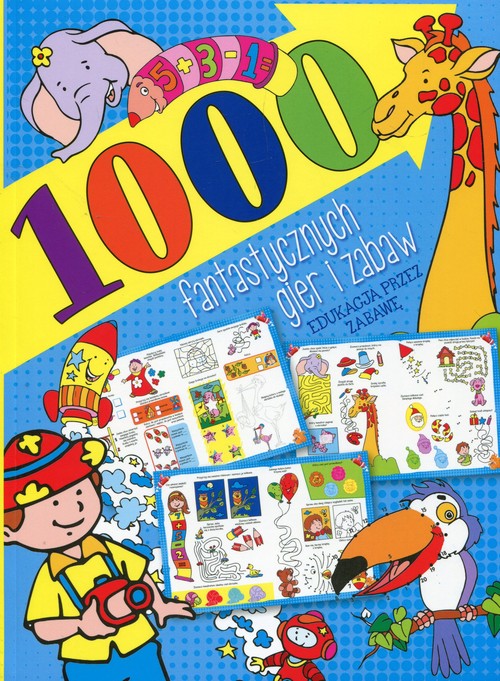 Image of 1000 fantastycznych gier i zabaw Edukacja przez zabawę