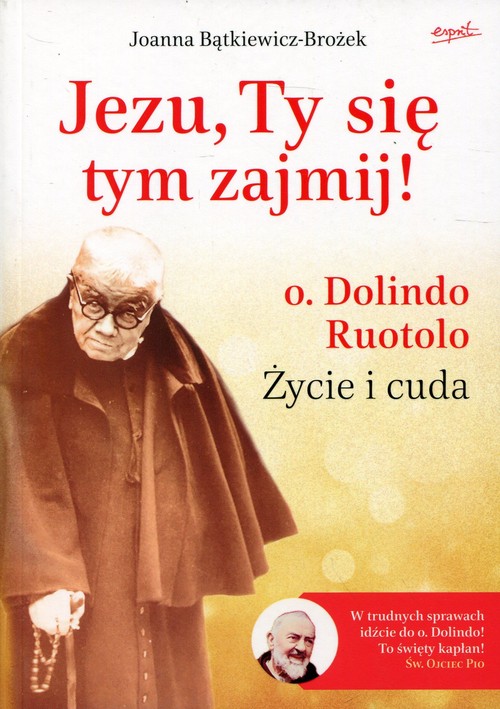 Image of Jezu, Ty się tym zajmij! o. Dolindo Ruotolo Życie i cuda