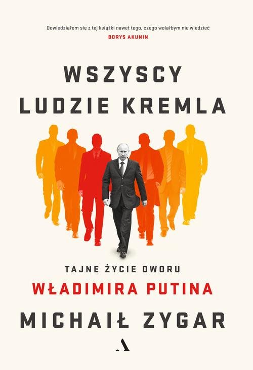 Image of Wszyscy ludzie Kremla Tajne życie dworu Władimira Putina