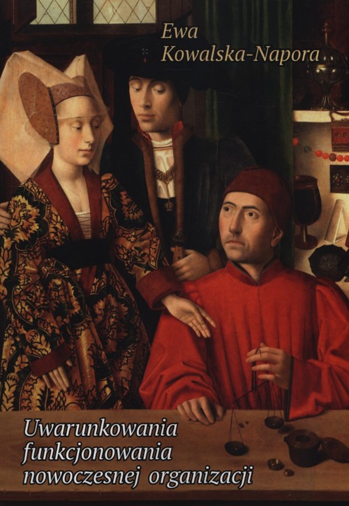 Image of Uwarunkowania funkcjonowania nowoczesnej organizacji