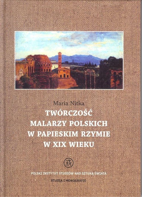 Image of Twróczość malarzy polskich w papieskim Rzymie w XIX wieku