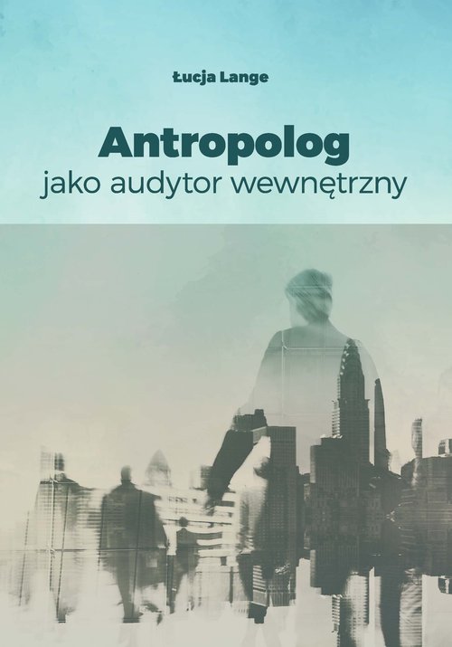 Image of Antropolog jako audytor wewnętrzny