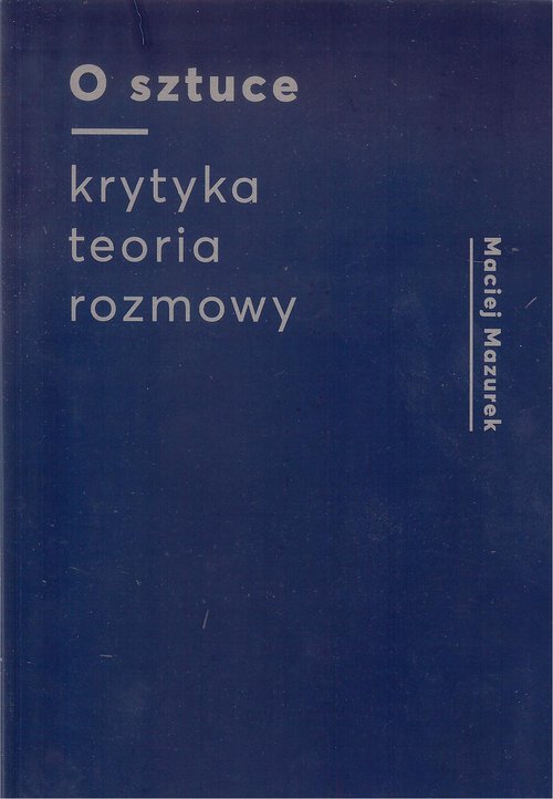 Image of O sztuce Krytyka Teoria Rozmowy