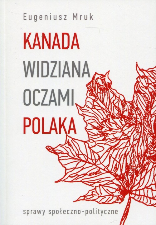 Image of Kanada widziana oczami Polaka sprawy społeczno-polityczne