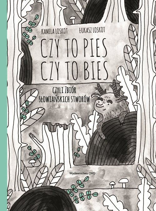 Image of Czy to pies czy to bies czyli zbiór słowiańskich stworów