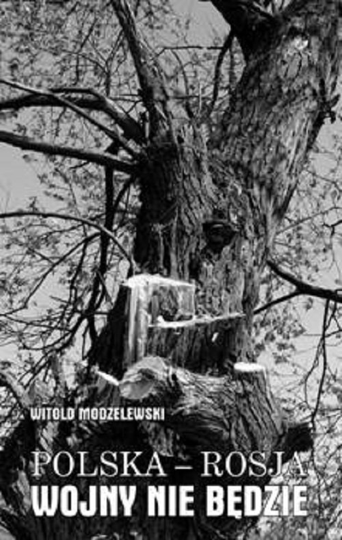 Image of Polska - Rosja Wojny nie będzie Tom 3 lata 2015 - 2016