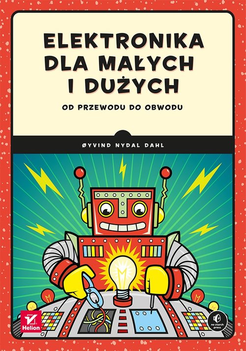 Image of Elektronika dla małych i dużych Od przewodu do obwodu