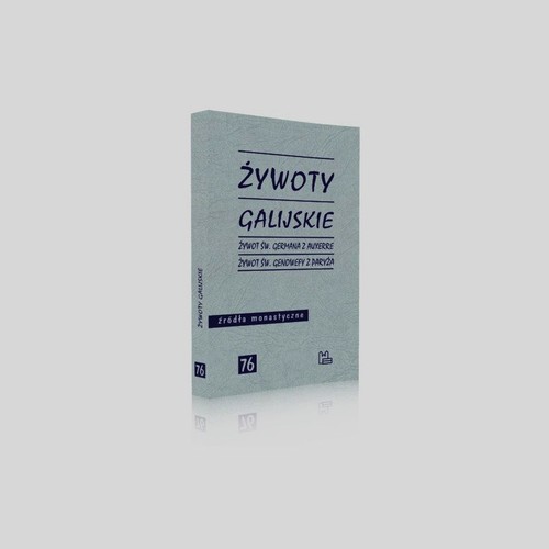 Image of Źródła monastyczne 76 Żywoty galijskie Żywot św. Germana z Auxerre Żywot św. Genowefy z Pary za