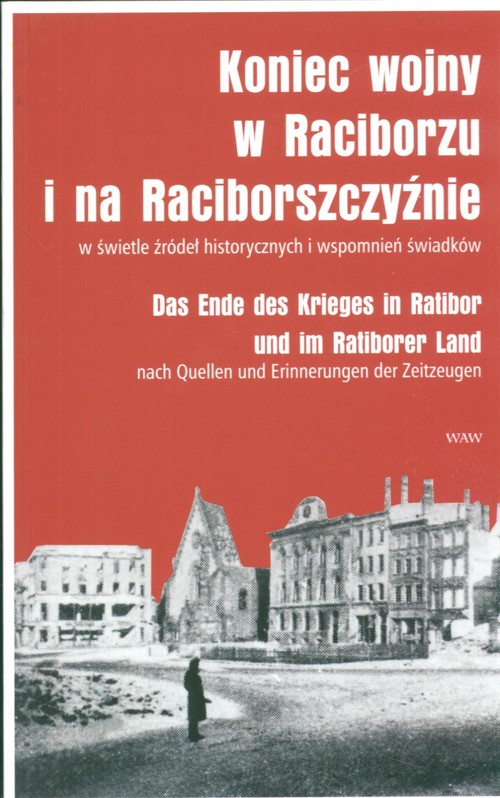 Image of Koniec wojny w Raciborzu i na Raciborszczyźnie