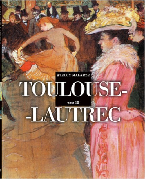 Image of Wielcy Malarze 18 Toulouse- Lautrec