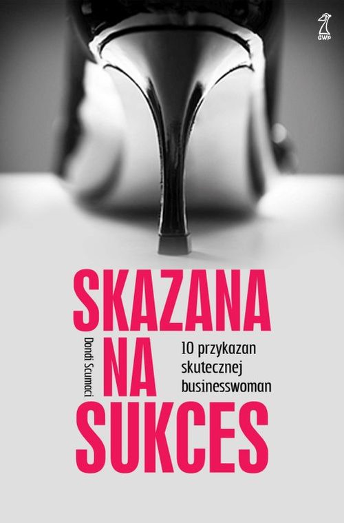 Image of Skazana na sukces 10 przykazań skutecznej bizneswoman