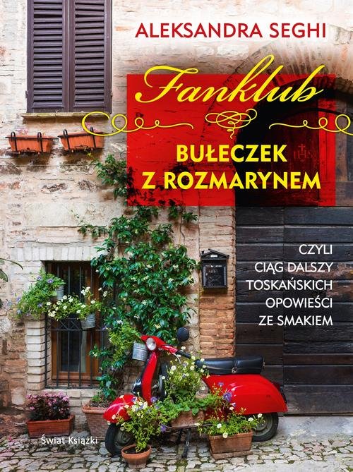 Image of Fanklub bułeczek z rozmarynem, czyli ciąg dalszy toskańskich opowieści ze smakiem
