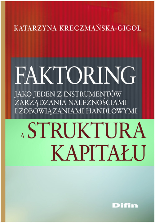Image of Faktoring jako jeden z instrumentów zarządzania należnościami i zobowiązaniami handlowymi