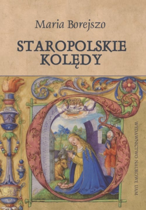 Image of Staropolskie kolędy Cud betlejemskiej nocy w relacji autorów „Kantyczek karmelitańskich” z XVIII wi
