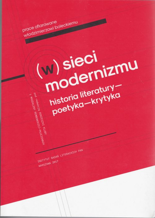 Image of W sieci modernizmu Historia literatury – poetyka – krytyka. Prace ofiarowane Włodzimierzowi Boleckiemu