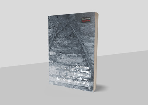 Image of Żołnierze Korpusu Ochrony Pogranicza i Straży Granicznej - ofiary Zbrodni Katyńskiej