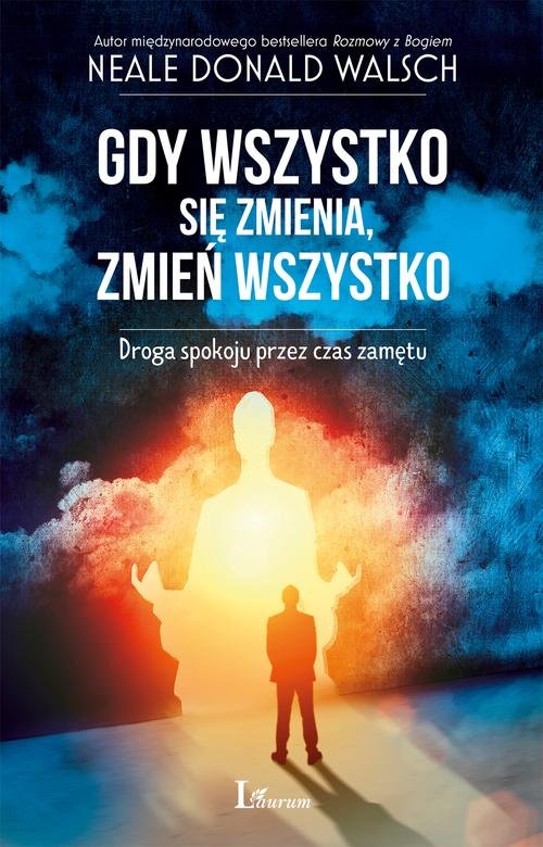 Image of Gdy wszystko się zmienia, zmień wszystko Droga spokoju przez czas zamętu