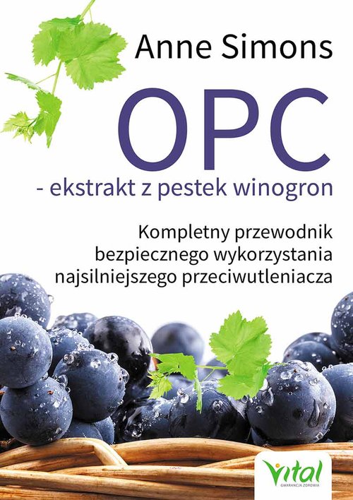 Image of OPC ekstrakt z pestek winogron Kompletny przewodnik bezpiecznego wykorzystania najsilniejszego przeciwutleniacza