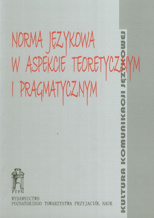 Image of Norma językowa w aspekcie teoretycznym i pragmatycznym