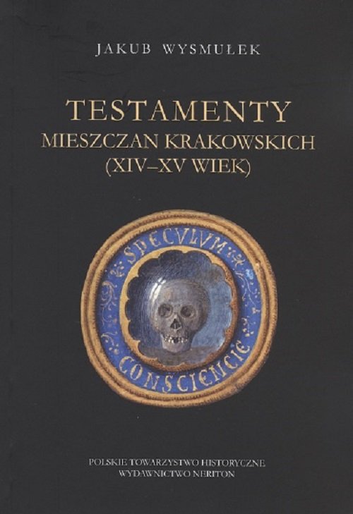 Image of Testamenty mieszczan krakowskich (XIV-XV wiek)
