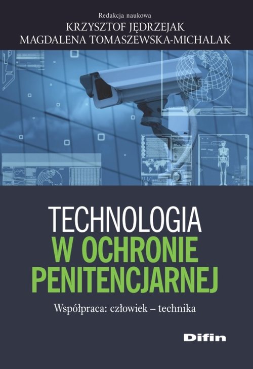 Image of Technologia w ochronie penitencjarnej Współpraca: człowiek - technika