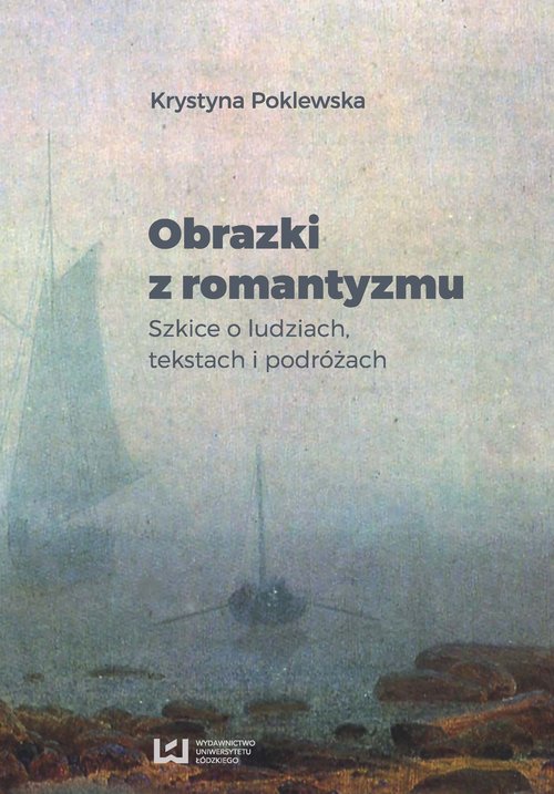 Image of Obrazki z romantyzmu Szkice o ludziach, tekstach i podróżach