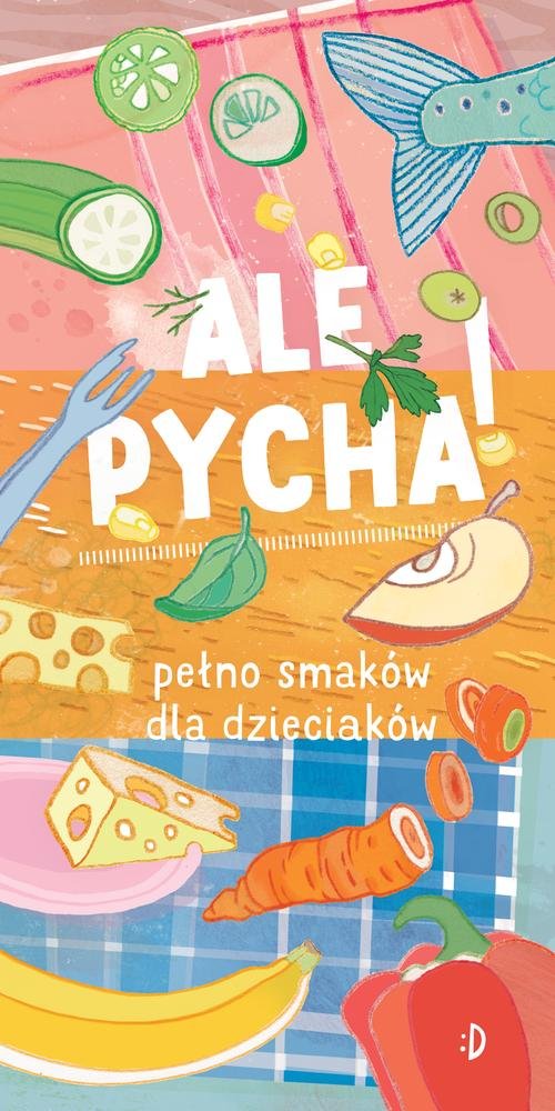 Image of Ale pycha! Pełno smaków dla dzieciaków