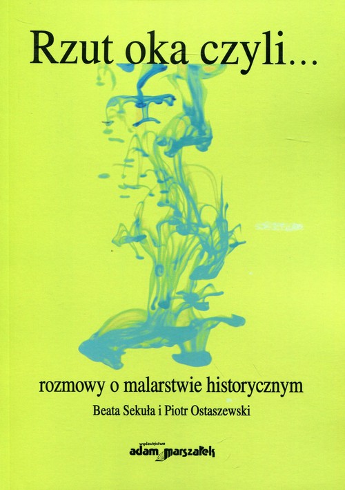 Image of Rzut oka czyli... rozmowy o malarstwie historycznym