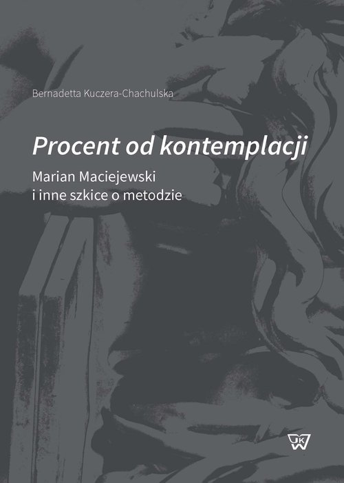 Image of Procent od kontemplacji Marian Maciejewski i inne szkice o metodzie