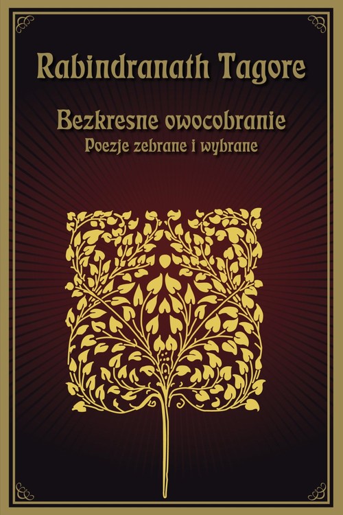 Image of Bezkresne owocobranie Poezje zebrane i wybrane