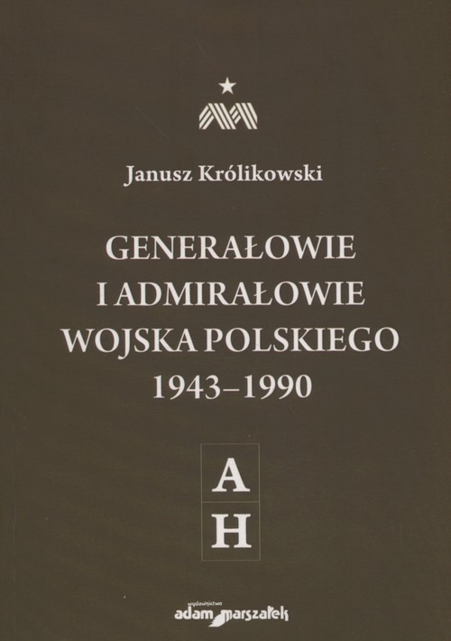 Image of Generałowie i admirałowie Wojska Polskiego 1943-1990 A-H