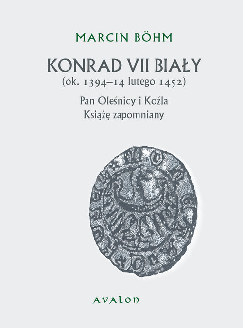 Image of Konrad VII Biały Książę zapomniany pan Oleśnicy i Koźla (ok. 1394-14 lutego 1452)