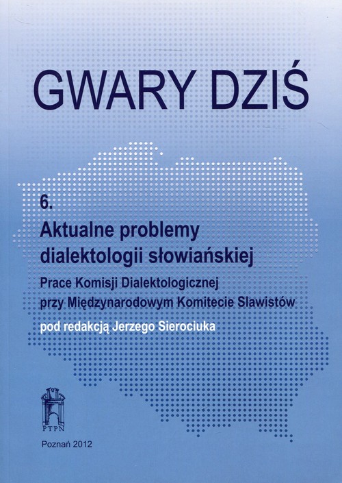 Image of Gwary dziś 6 Aktualne problemy dialektologii słowiańskiej