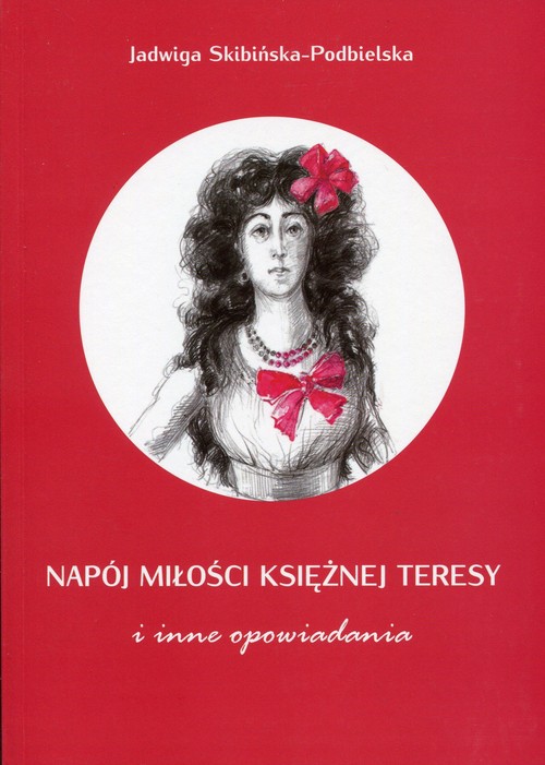 Image of Napój miłości księżnej Teresy i inne opowiadania