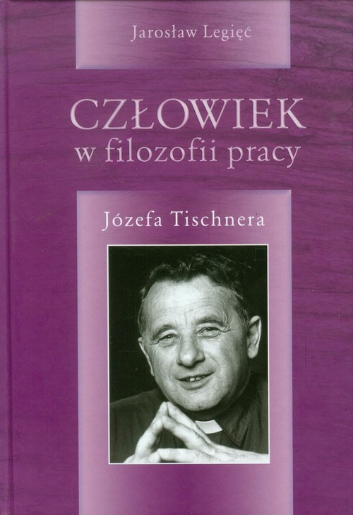 Image of Człowiek w filozofii pracy Józefa Tischnera