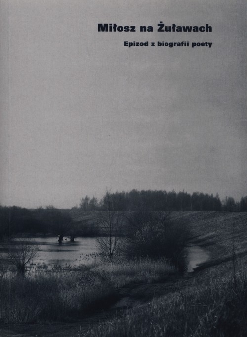 Image of Miłosz na Żuławach Epizod z biografii poety