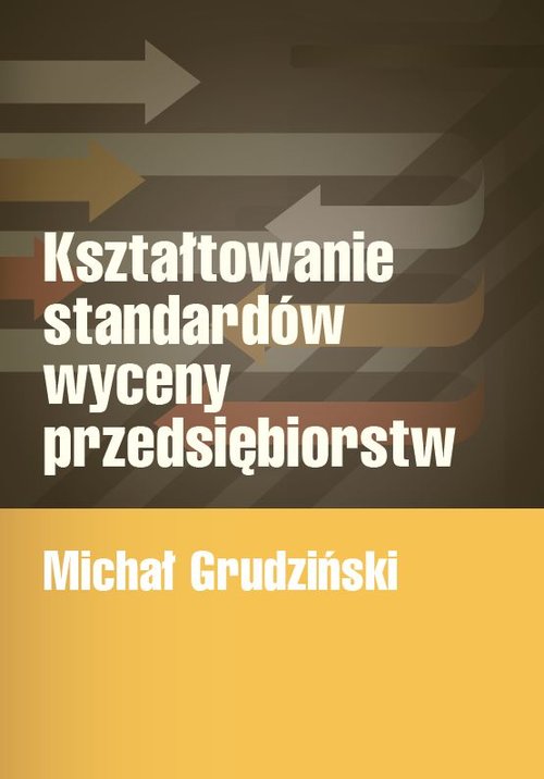 Image of Kształtowanie standardów wyceny przedsiębiorstw