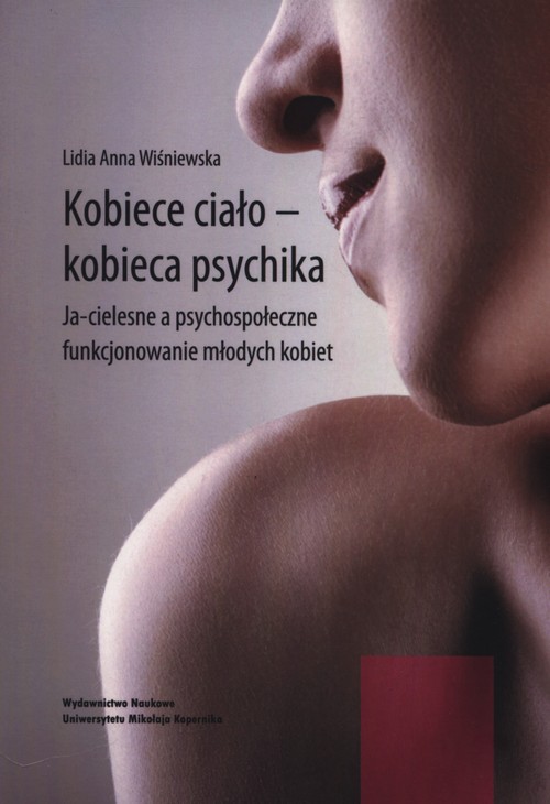 Image of Kobiece ciało - kobieca psychika Ja-cielesne a psychospołeczne funkcjonowanie młodych kobiet