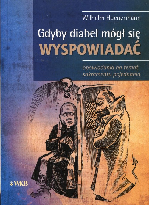 Image of Gdyby diabeł mógł się wyspowiadać opowiadania na temat sakramentu pojednania
