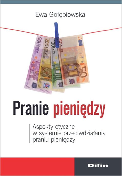 Image of Pranie pieniędzy Aspekty etyczne w systemie przeciwdziałania praniu pieniędzy